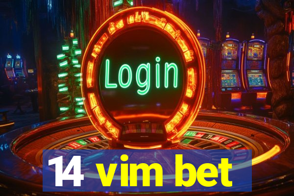 14 vim bet